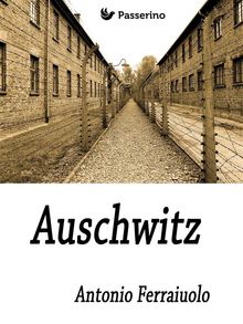 Auschwitz.  Antonio Ferraiuolo