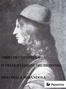 Libro detto Strega o Delle Illusioni del Demonio.  Pico della Mirandola