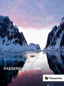 Antartide.  Passerino Editore