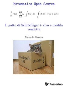 Il gatto di Schrodinger  vivo e medita vendetta.  Marcello Colozzo