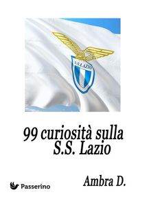 99 curiosit sulla S.S. Lazio.  Ambra D.