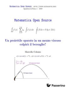 Un proiettile lanciato in un mezzo viscoso colpir il bersaglio?.  Marcello Colozzo 