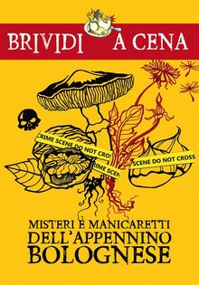 Misteri e manicaretti dell'Appennino bolognese.  A cura di Carmine Caputo e Lorena Lusetti