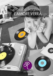 L'amore verr.  Rosalba Scaglioni