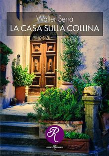 La casa sulla collina.  Walter Serra