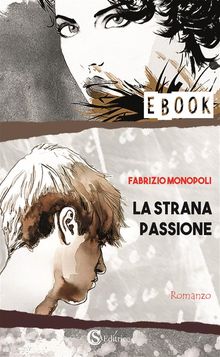 La strana passione.  Fabrizio Monopoli