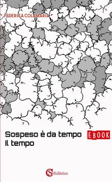 Sospeso  da tempo il tempo.  Federica Colamaria