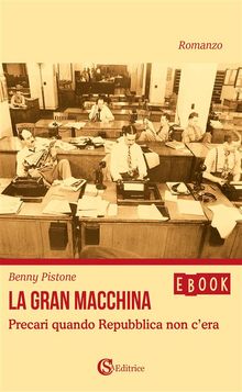 La gran macchina.  Pistone Benny