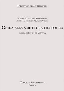 Guida alla scrittura filosofica.  Ventura Bianca Maria