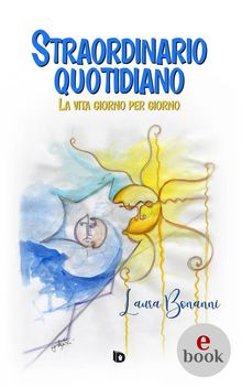 Straordinario quotidiano.  Laura Bonanni