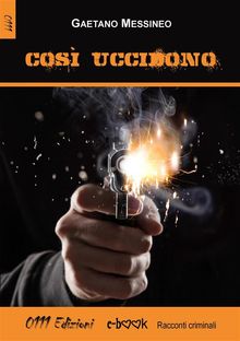 Cos uccidono.  Gaetano Messineo