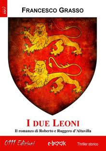 I due Leoni. Versione integrale.  Francesco Grasso