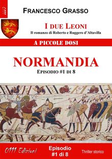 I due Leoni - Normandia - ep. #1 di 8.  Francesco Grasso