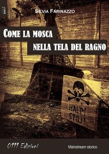 Come la mosca nella tela del ragno.  Silvia Farinazzo