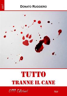 Tutto tranne il cane.  Donato Ruggiero