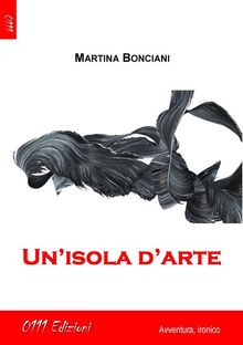 Un'isola d'arte.  Martina Bonciani