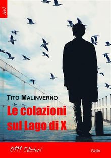 Le colazioni sul Lago di X.  Tito Malinverno