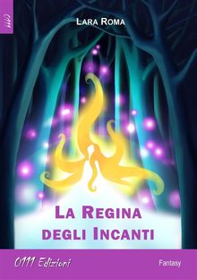 La Regina degli Incanti.  Lara Roma