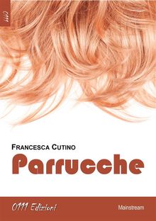 Parrucche.  Francesca Cutino