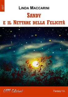 Sandy e il Nettare della Felicit.  Linda Maccarini