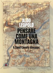 Pensare come una montagna.  Aldo Leopold