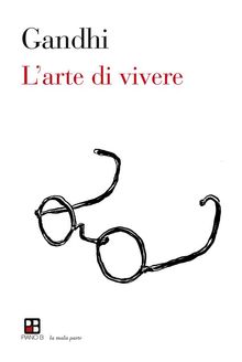 L'arte di vivere.  Gandhi