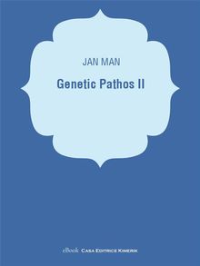 Genetic Pathos II.  Jan Man