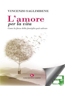 L'amore per la vita.  Vincenzo Saglimbene
