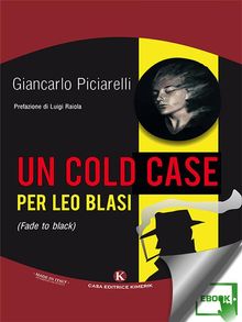 Un cold case per Leo Blasi.  Giancarlo Piciarelli 