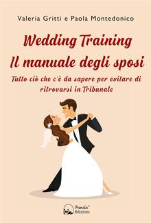 Wedding Training - Il manuale degli sposi.  Valeria Gritti