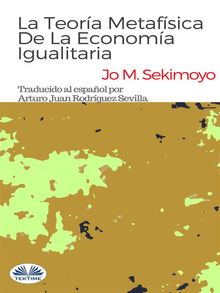 La Teora Metafsica De La Economa Igualitaria..  Arturo Juan Rodrguez Sevilla