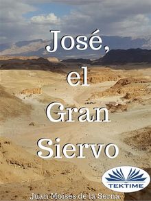 Jos, El Gran Siervo.  Juan Mois?s de la Serna