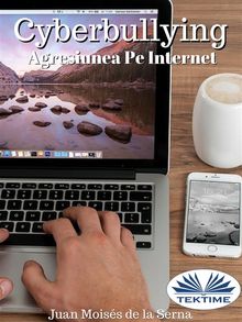 Cyberbullying - Agresiunea Pe Internet.  Ligia Constantinescu