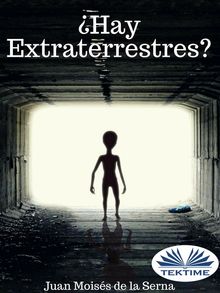 Hay Extraterrestres?.  Juan Mois?s de la Serna