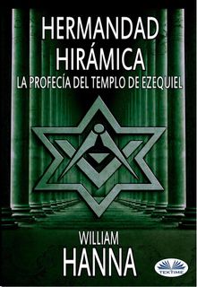 Hermandad Hirmica: La Profeca Del Templo De Ezequiel.  HBD