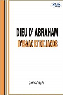 Dieu D'Abraham, D'Isaac Et De Jacob.  Gabriel Agbo