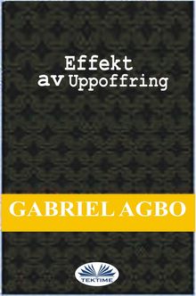 Effekt Av Uppoffring.  Gabriel Agbo