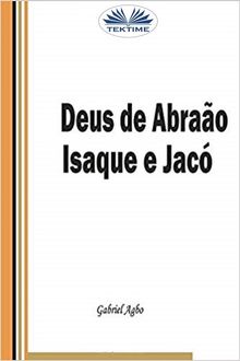 Deus De Abrao, Isaque E Jac.  Gabriel Agbo