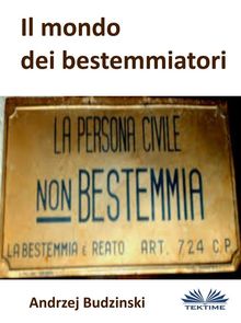 Il Mondo Dei Bestemmiatori.  Andrzej Stanislaw Budzinski