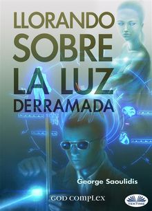 Llorando Sobre La Luz Derramada.  Arturo Juan Rodrguez Sevilla