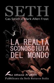 La Realt Sconosciuta del Mondo.  Cas Smith 