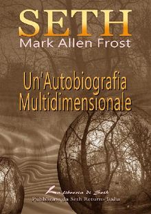 SETH Un'Autobiografia Multidimensionale.  Graziana M F Barsocchi