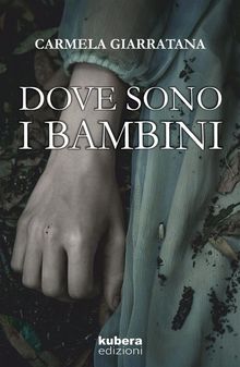 Dove sono i bambini.  Carmela Giarratana