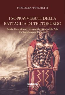 I sopravvissuti della battaglia di Teutoburgo.  Fernando Fuschetti