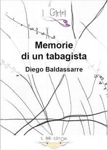 Memorie di un Tabagista.  Diego Baldassarre