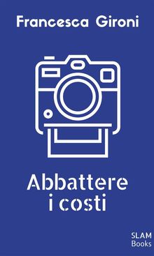 Abbattere i costi.  Francesca Gironi