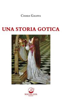 Una storia gotica.  Chiara Galiffa