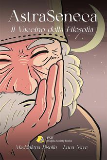 AstraSeneca. Il vaccino della filosofia.  Maddalena Bisollo