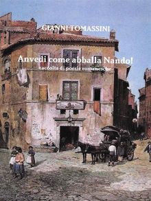 Anvedi come abballa Nando.  Gianni Tomassini