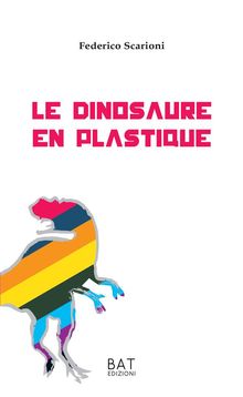 Le dinosaure en plastique.  Federico Scarioni